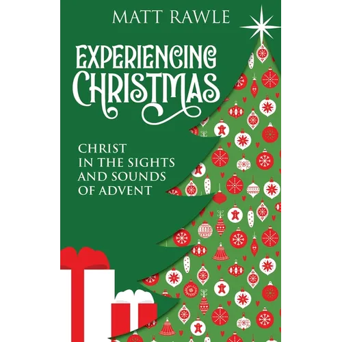 Experiencing Christmas: Christ in the Sights and Sounds of Advent - Paperback