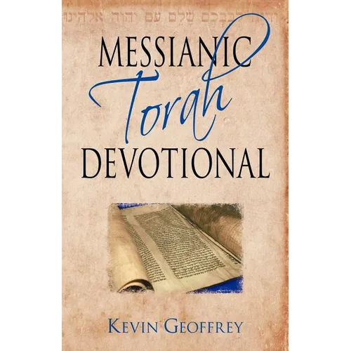 Messianic Torah Devotional: Messianic Jewish Devotionals for the Five Books of Moses - Paperback