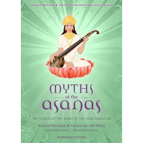 Myths of the Asanas: The Stories at the Heart of the Yoga Tradition - Paperback