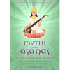 Myths of the Asanas: The Stories at the Heart of the Yoga Tradition - Paperback