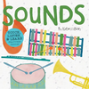Sounds: Touch, Listen, & Learn Features Inside! - Board Book