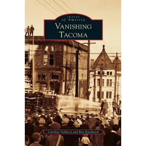 Vanishing Tacoma - Hardcover