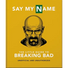 Say My Name: The Little Guide to Breaking Bad - Hardcover