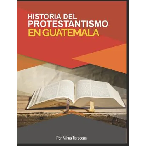 Historia del Protestantismo en Guatemala - Paperback