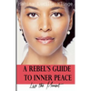A Rebel's Guide to Inner Peace: Live The Moment - Paperback