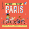 My Little Cities: Paris: (Board Books for Toddlers, Travel Books for Kids, City Children's Books) - Board Book