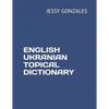 English Ukranian Topical Dictionary - Paperback