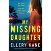 My Missing Daughter: An addictive, nail-biting psychological thriller with an unforgettable twist - Paperback