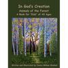 In God's Creation Animals of the Forest A Book for Kids of All Ages - Hardcover