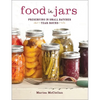 Food in Jars: Preserving in Small Batches Year-Round - Hardcover