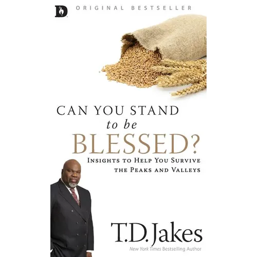 Can You Stand to be Blessed?: Insights to Help You Survive the Peaks and Valleys - Hardcover