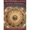 The Italian Legacy in Philadelphia: History, Culture, People, and Ideas - Hardcover