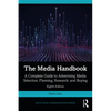 The Media Handbook: A Complete Guide to Advertising Media Selection, Planning, Research, and Buying - Paperback