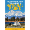 The Ultimate Guide to Camping in National Parks: 59 Essentials for Campfire Cooking, Backpacking, Family Camping, Hiking Gear, and Emergency Planning - Paperback