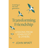 Transforming Friendship: Investing in the Next Generation - Lessons from John Stott and Others - Paperback