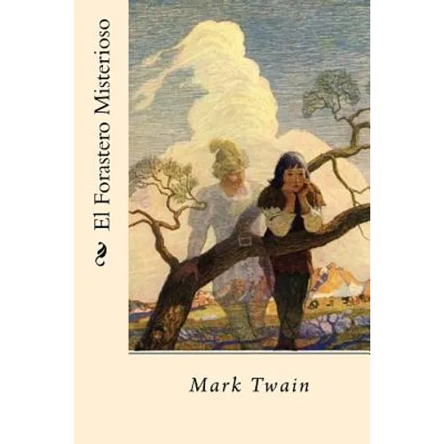 El Forastero Misterioso (Spanish Edition) - Paperback