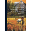City of Hutchinson, Kansas. [Souvenir of Hutchinson, Kansas - Paperback