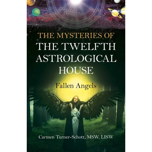 The Mysteries of the Twelfth Astrological House: Fallen Angels - Paperback