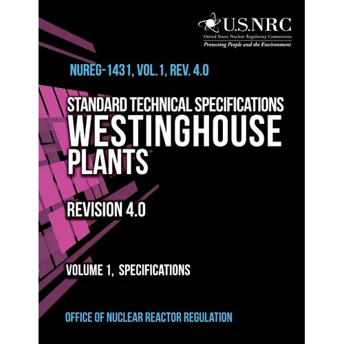 Standard Technical Specifications Westinghouse Plants Revision 4.0 Volume 1, Specifications - Paperback