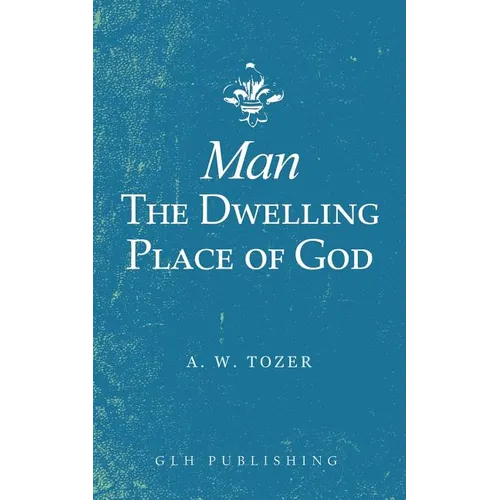 Man-The Dwelling Place of God - Paperback