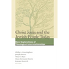 Christ Jesus and the Jewish People Today: New Explorations of Theological Interrelationships - Paperback