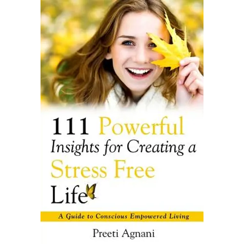 111 Powerful Insights for Creating a Stress Free Life - Paperback
