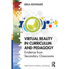 Virtual Reality in Curriculum and Pedagogy: Evidence from Secondary Classrooms - Paperback
