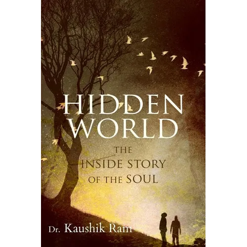 Hidden World: The Inside Story of the Soul - Paperback