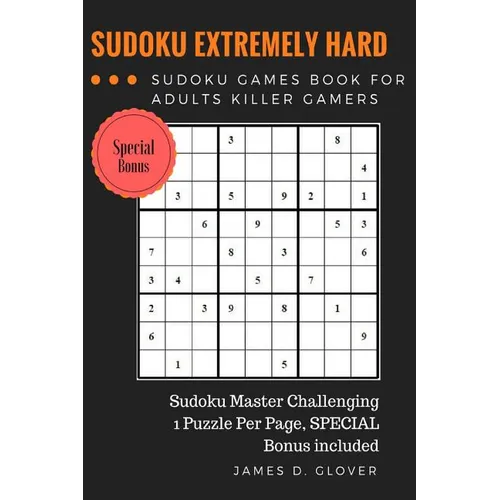 SUDOKU Advance: Extremely Hard Puzzle Sudoku Games Book for Adults Killer Gamers - Paperback