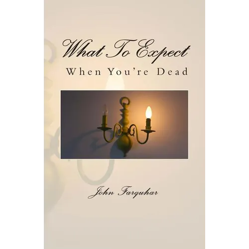 What To Expect When You're Dead - Paperback