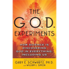The G.O.D. Experiments: How Science Is Discovering God in Everything, Including Us - Paperback