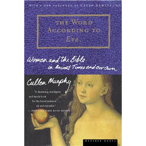 The Word According to Eve: Women and the Bible in Ancient Times and Our Own - Paperback