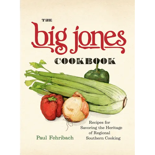 The Big Jones Cookbook: Recipes for Savoring the Heritage of Regional Southern Cooking - Paperback