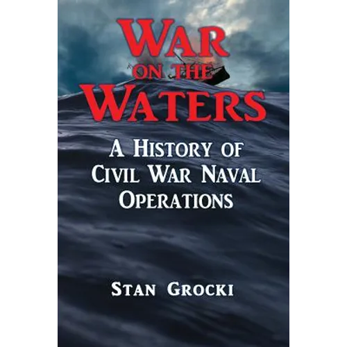 War on the Waters: Naval Operations in the Civil War - Paperback
