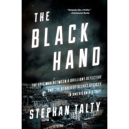 The Black Hand: The Epic War Between a Brilliant Detective and the Deadliest Secret Society in American History - Paperback