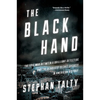 The Black Hand: The Epic War Between a Brilliant Detective and the Deadliest Secret Society in American History - Paperback
