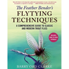 The Feather Bender's Flytying Techniques: A Comprehensive Guide to Classic and Modern Trout Flies - Hardcover