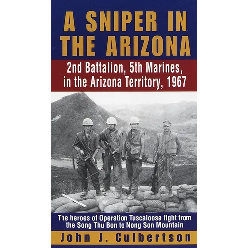 A Sniper in the Arizona: 2nd Battalion, 5th Marines, in the Arizona Territory, 1967 - Mass Market Paperbound