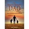 The Intentional Dad: Embrace and Fulfill the Promise of Fatherhood - Paperback