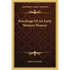 Pencilings Of An Early Western Pioneer - Paperback