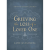 Grieving the Loss of a Loved One: A Devotional of Comfort as You Mourn - Hardcover