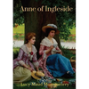 Anne of Ingleside: a children's novel by Canadian author Lucy Maud Montgomery published in July 1939 and the tenth of eleven books that feature the ch - Paperback