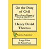 On the Duty of Civil Disobedience (Cactus Classics Large Print): Resistance to Civil Government; 16 Point Font; Large Text; Large Type - Paperback