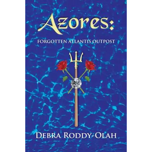 Azores: : Forgotten Atlantis Outpost - Paperback