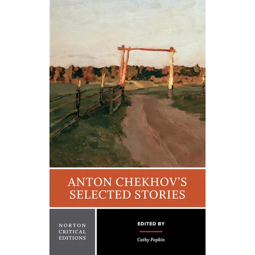 Anton Chekhov's Selected Stories: A Norton Critical Edition - Paperback