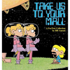 Take Us to Your Mall - Paperback