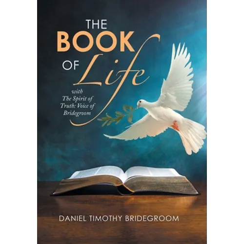 The Book of Life: With the Spirit of Truth: Voice of Bridegroom - Hardcover