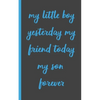 my little boy yesterday my friend today my son forever: Gifts for Daughter from Mom, unique Present idea for valentine's day for teen girl Women, birt - Paperback