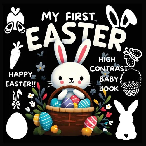 High Contrast Baby Book - Easter: My First Easter High Contrast Baby Book For Newborn, Babies, Infants High Contrast Baby Book for Holidays Black and - Paperback