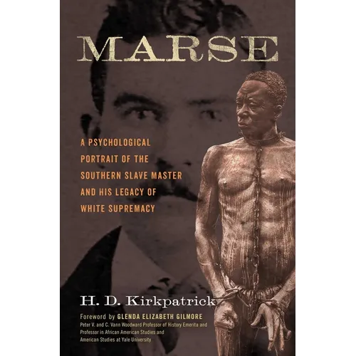 Marse: A Psychological Portrait of the Southern Slave Master and His Legacy of White Supremacy - Hardcover